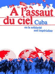 À l'assaut du ciel, Cuba ou la solidarité anti-impérialiste