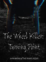 The Wheel killer: Turning point