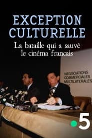 Exception culturelle, la bataille qui a sauvé le cinéma français