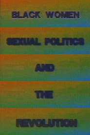 Black Women, Sexual Politics and the Revolution