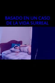 Basado en un caso de la vida surreal