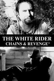 The White Rider: Chains & Revenge