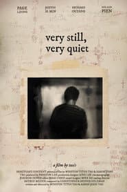 Very Still, Very Quiet