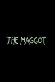 The Maggot
