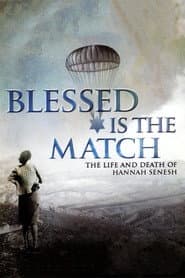 Blessed Is the Match: The Life and Death of Hannah Senesh