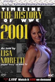 Timeline The History of WWE – 2001 – As Told By Lisa Moretti