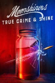 Moonshiners: True Crime & Shine