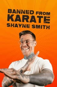 Shayne Smith: Banned From Karate