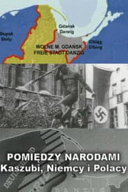 Pomiędzy Narodami – Kaszubi, Niemcy i Polacy