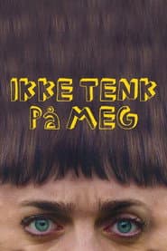 Ikke tenk på meg