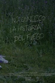 No Conozco la Historia del Fuego