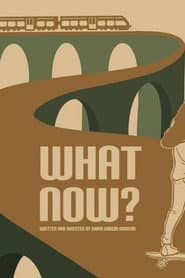 What Now?