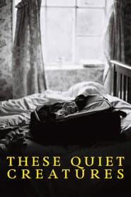 These Quiet Creatures