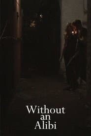 Without an Alibi
