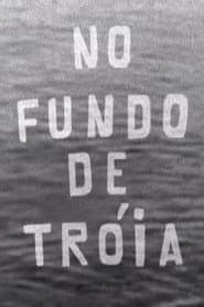 No Fundo de Tróia