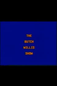 The Butch Willis Show