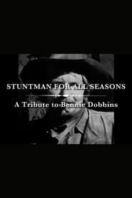 A Stuntman for All Seasons: A Tribute to Bennie Dobbins