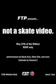 Not A Skate Video