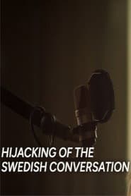Hijacking of the Swedish Conversation