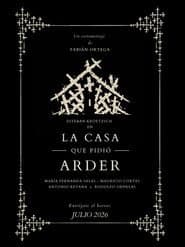 La Casa que pidió arder