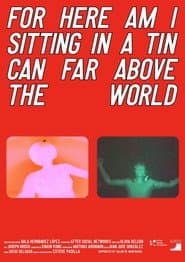 For Here Am I Sitting in a Tin Can Far Above the World