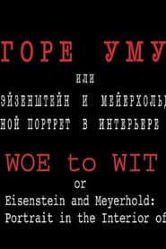 Woe to Wit or Eisenstein and Meyerhold: a Two-fold Portrait in the Interior of the Epoch
