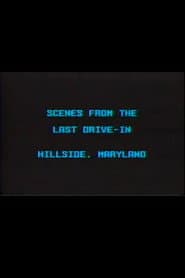 Scenes from the Last Drive-In