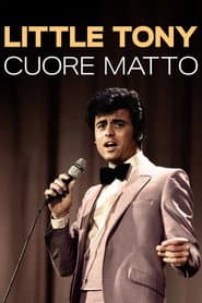 Little Tony. Cuore matto
