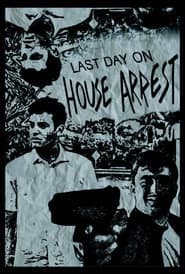 Last Day On House Arrest
