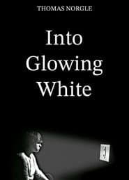 Into Glowing White