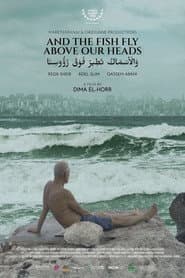 And the Fish Fly Above Our Heads