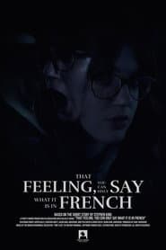 That Feeling, You Can Only Say What It Is In French