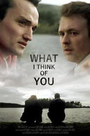 What I Think of You