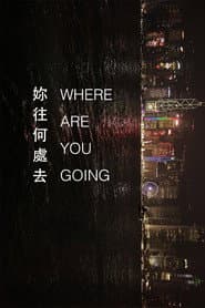 Where Are You Going