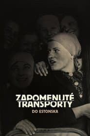 Forgotten Transports to Estonia