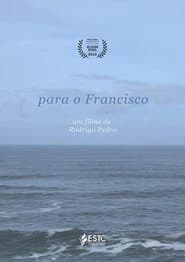 Para o Francisco