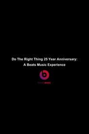 Do The Right Thing 25 Year Anniversary A Beats Music Experience