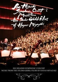 Joe Hisaishi Symphonic Concert: Music from the Studio Ghibli Films of Hayao Miyazaki