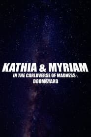 Kathia & Myriam In The Carluverse of Madness : Doomsyard