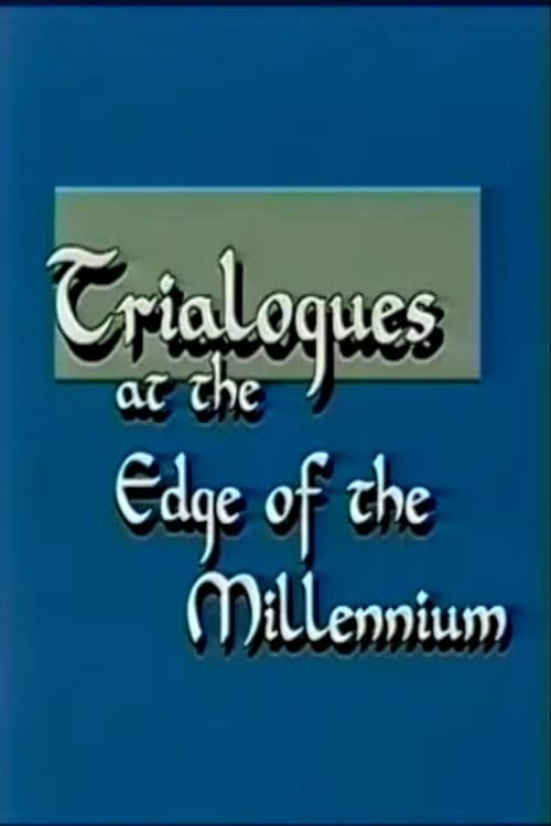 Trialogues at the Edge of the Millennium