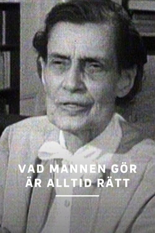 Vad mannen gör är alltid det rätta