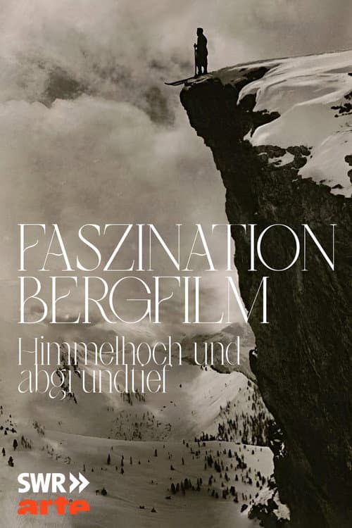 Faszination Bergfilm - Himmelhoch und Abgrundtief