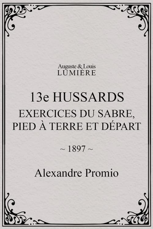 13e hussards : exercices du sabre, pied à terre et départ