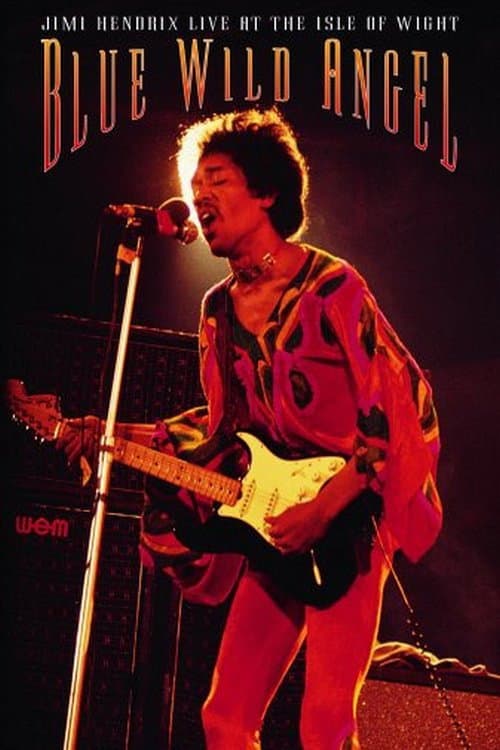 Blue Wild Angel: Jimi Hendrix Live at The Isle of Wight