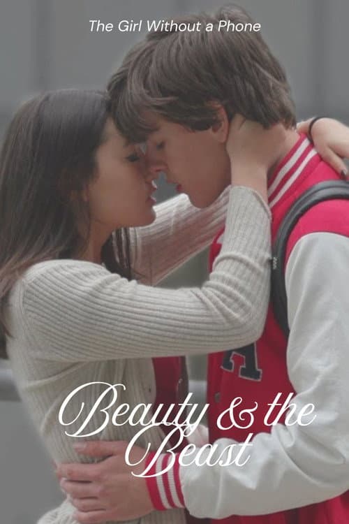 The Girl Without a Phone - A Beauty and the Beast Story