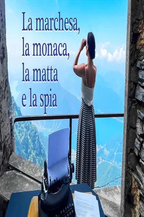 La Marchesa, La Monaca, La Matta e La Spia