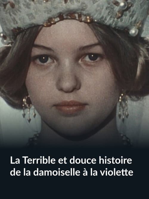 La Terrible et douce histoire de la damoiselle à la violette