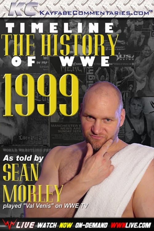 Timeline The History of WWE – 1999 – As Told By Sean Morley