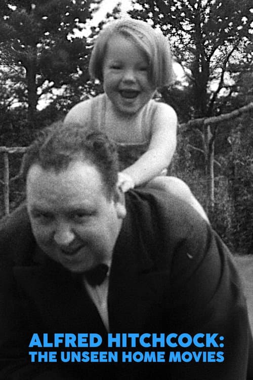 Alfred Hitchcock: The Unseen Home Movies