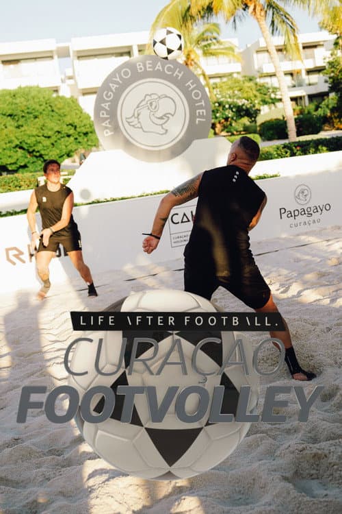 Life After Football :  Footvolley 2025 Curaçao